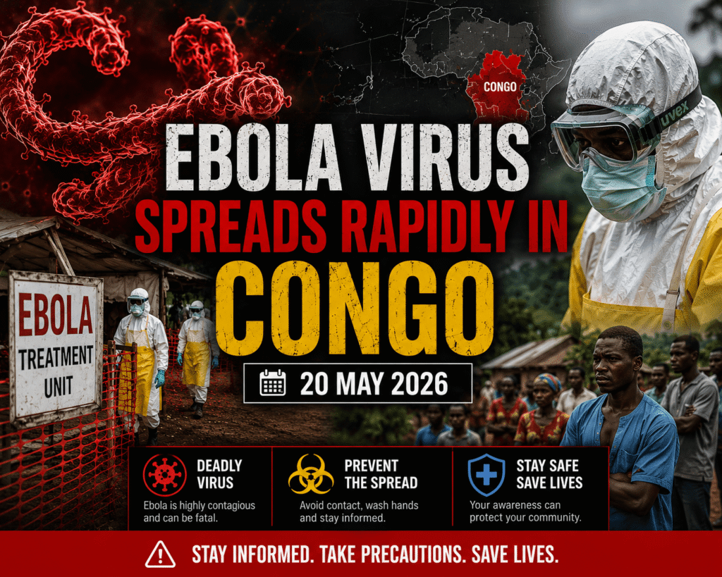 Ebola Virus Spreads Rapidly in Congo 20 May 2026